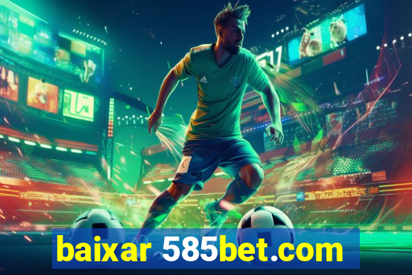 baixar 585bet.com